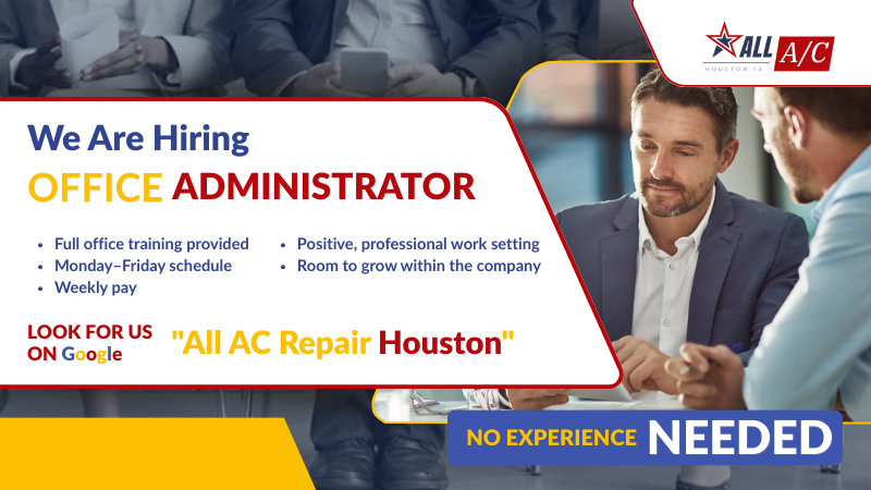 Office administrator job ad for a local Houston AC repair company. Offers full training, Monday-Friday work, weekly pay, and professional setting. No experience needed.